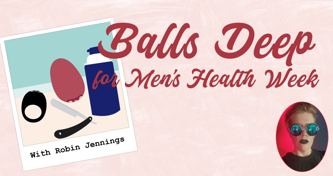 Balls Deep for Men's Health Week