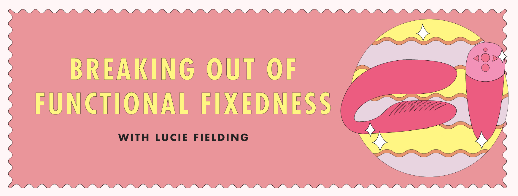Breaking Out of Functional Fixedness