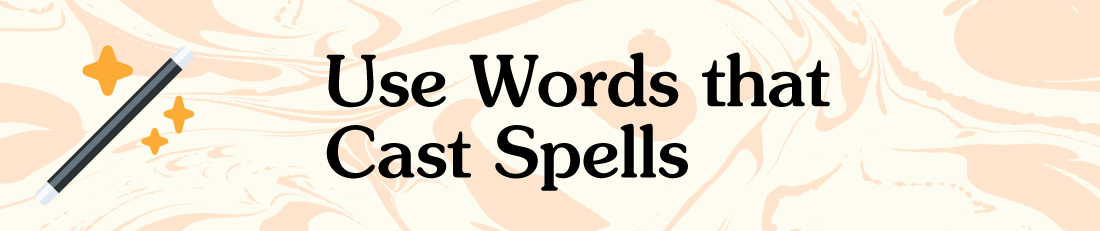 Use words that cast spells